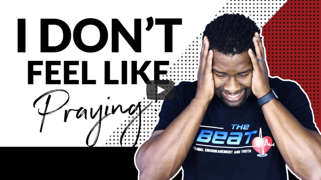 How to Pray to God When You Don’t Feel Like Praying! | Allen&nbsp;Parr