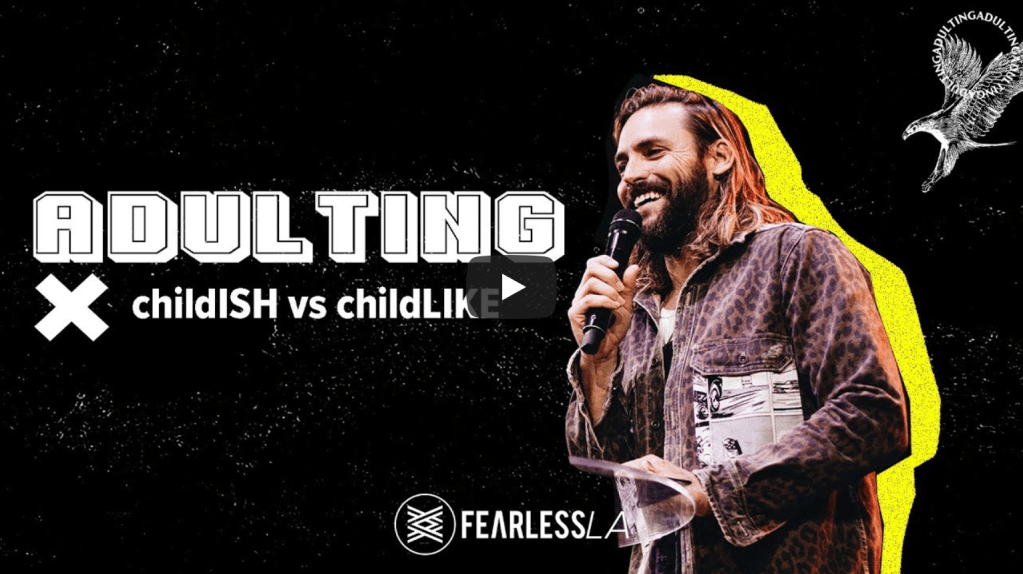 Adulting: ChildISH vs. ChildLIKE | Jeremy&nbsp;Johnson