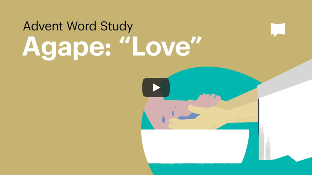 Advent Word Studies: Agape – Love |&nbsp;BibleProject