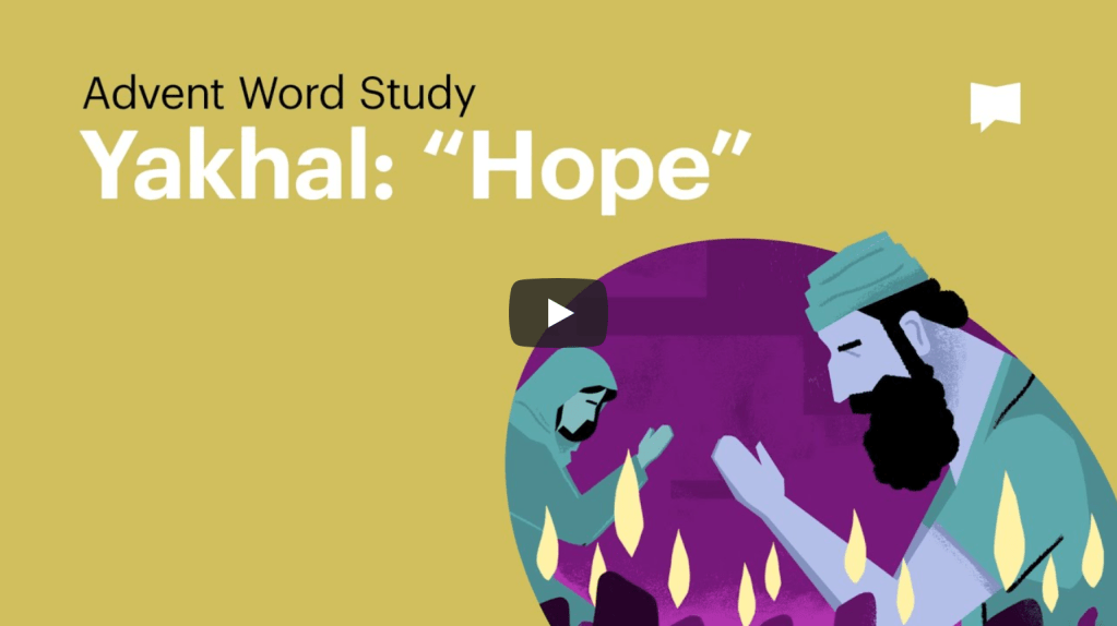 Advent Word Studies: Yakhal – Hope |&nbsp;BibleProject