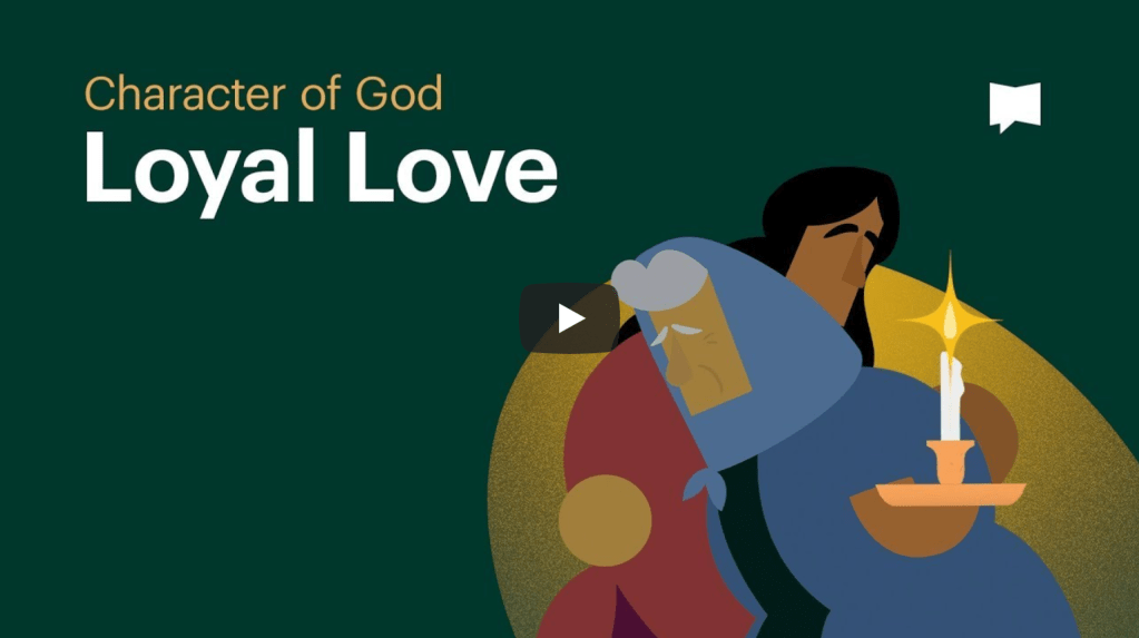 Character of God: Loyal Love |&nbsp;BibleProject