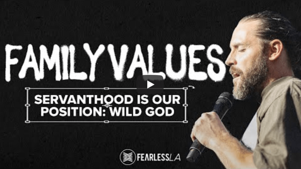 Family Values: Servanthood is Our Position (Wild God) | Jeremy&nbsp;Johnson