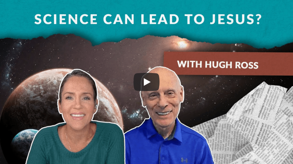 An Astrophysicist Tells How Science led Him to Jesus | Alisa Childers & Hugh&nbsp;Ross