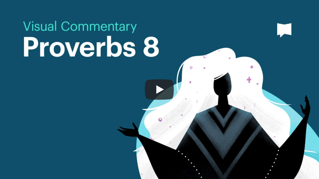 Visual Commentary: Proverbs 8 |&nbsp;BibleProject