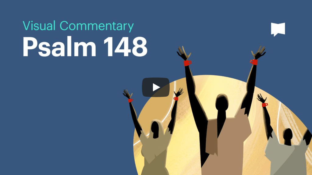 Visual Commentary: Psalm 148 |&nbsp;BibleProject