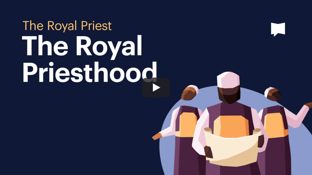 The Royal Priest: The Royal Priesthood |&nbsp;BibleProject