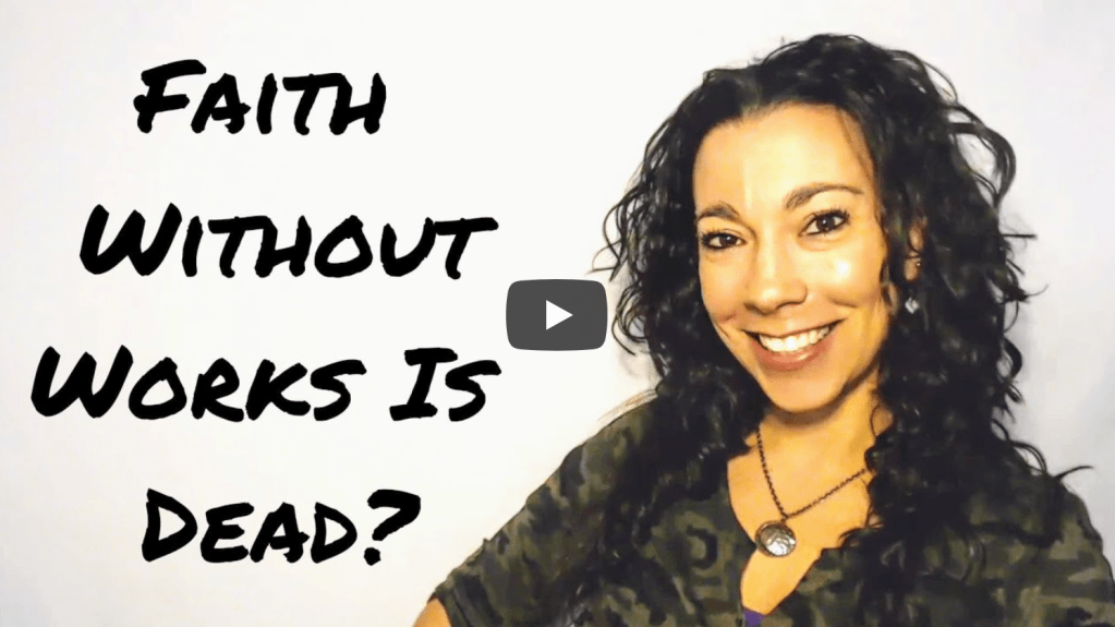 The Meaning of Faith Without Works, and How We’re Saved | Melissa&nbsp;Dougherty