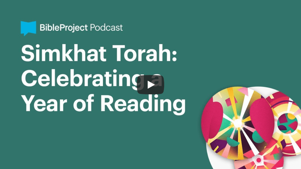 Simkhat Torah: Celebrating a Year of Reading |&nbsp;BibleProject