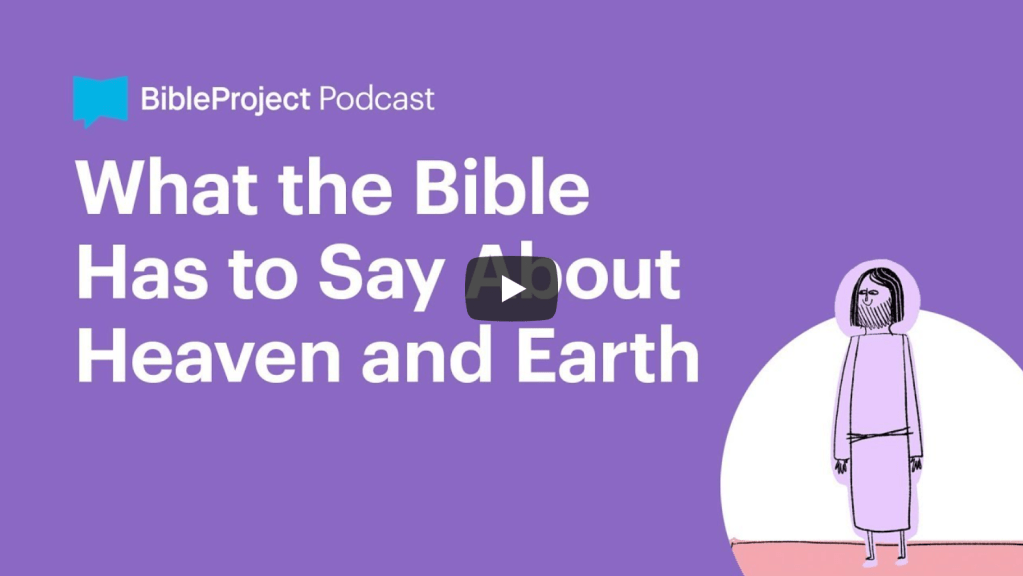 Heaven and Earth Ep. 1: What the Bible Has to Say About Heaven and Earth |&nbsp;BibleProject
