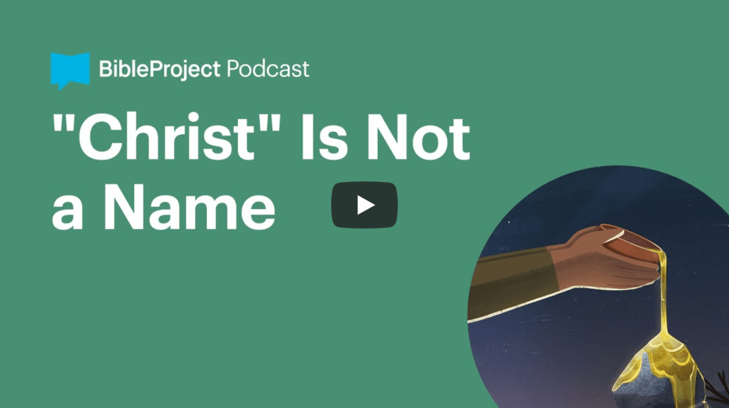 The Anointed Series | “Christ” Is Not a Name |&nbsp;BibleProject