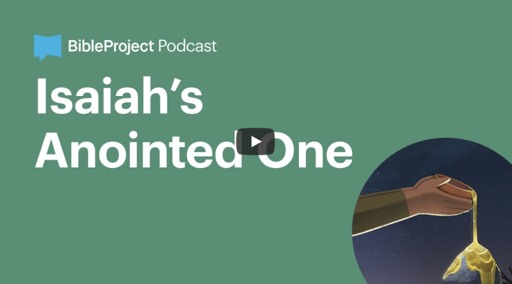 The Anointed Series | Isaiah’s Anointed One |&nbsp;BibleProject