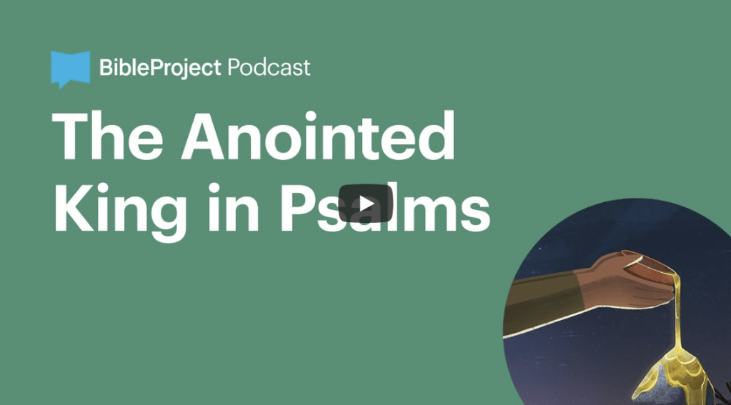 The Anointed Series | The Anointed King in Psalms |&nbsp;BibleProject